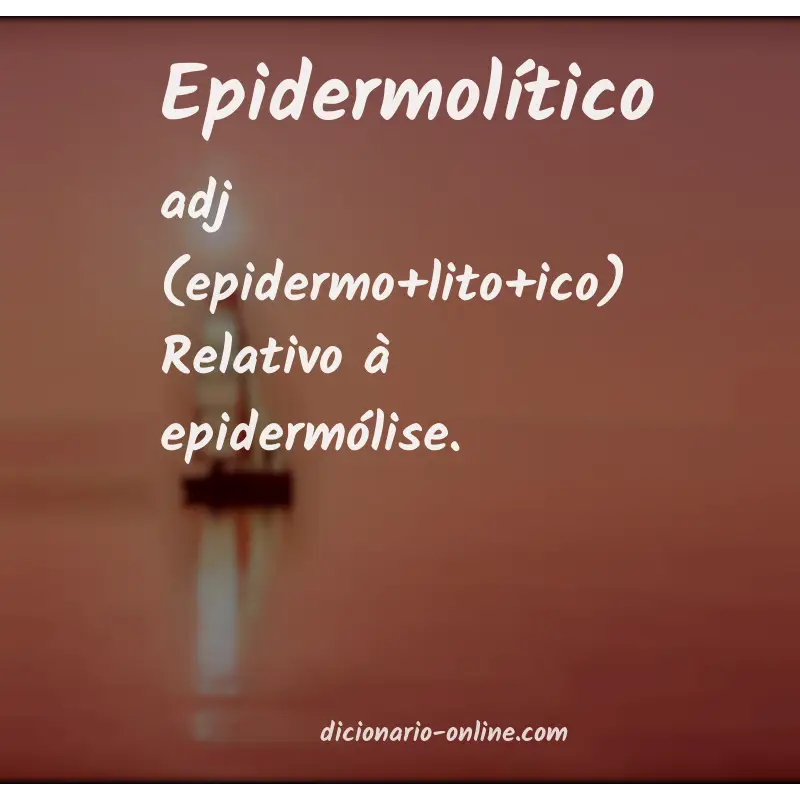 Significado de epidermolítico