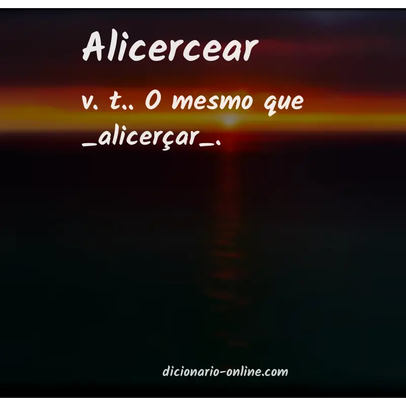 Significado de alicercear