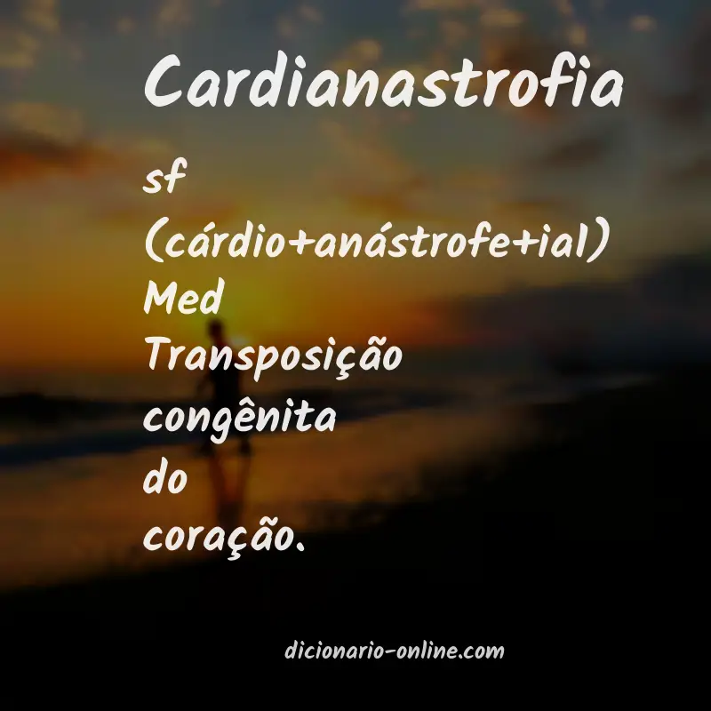 Significado de cardianastrofia