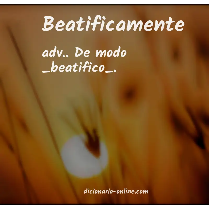 Significado de beatificamente