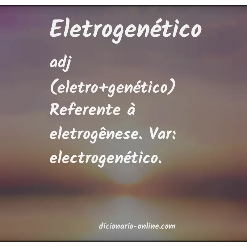 Significado de eletrogenético