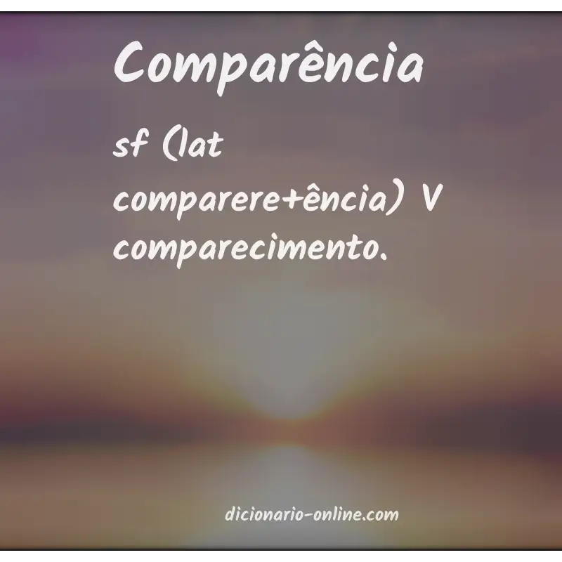 Significado de comparência