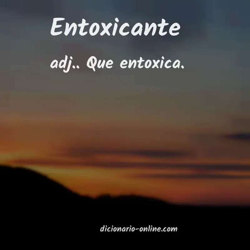 Significado de entoxicante