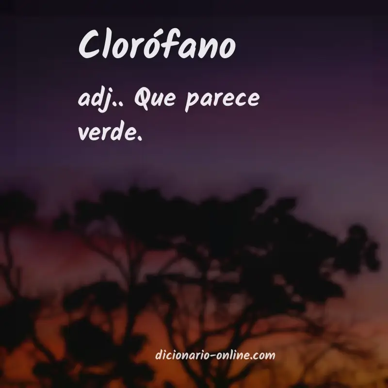 Significado de clorófano