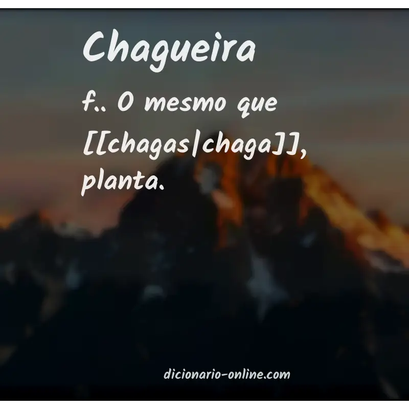Significado de chagueira