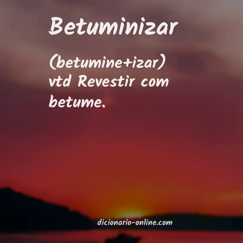 Significado de betuminizar