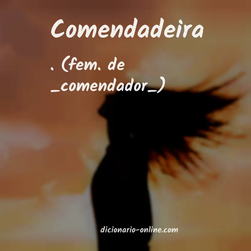 Significado de comendadeira