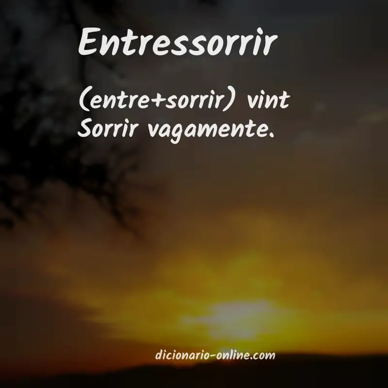 Significado de entressorrir