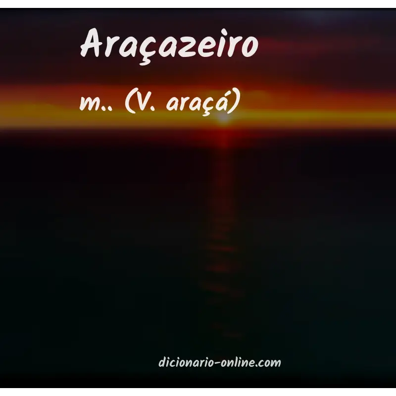 Significado de araçazeiro