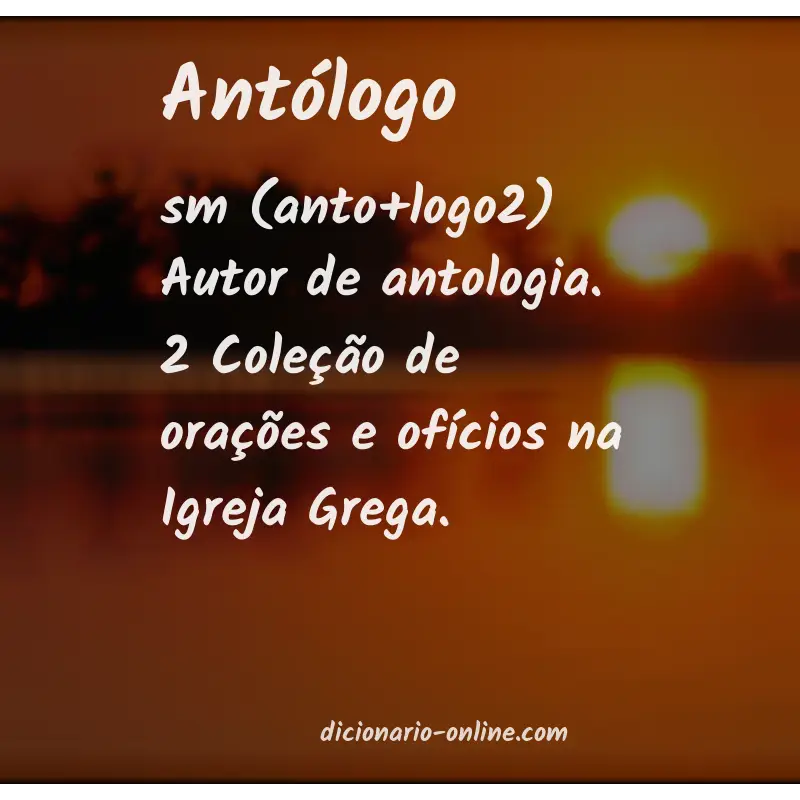 Significado de antólogo