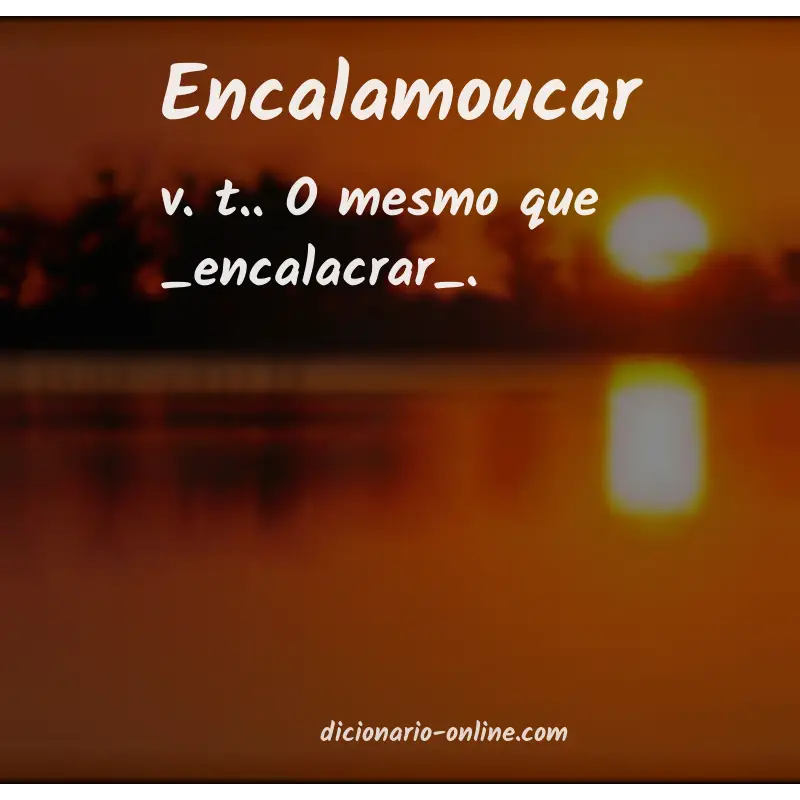Significado de encalamoucar