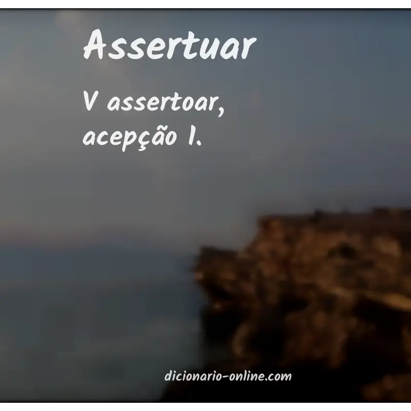 Significado de assertuar