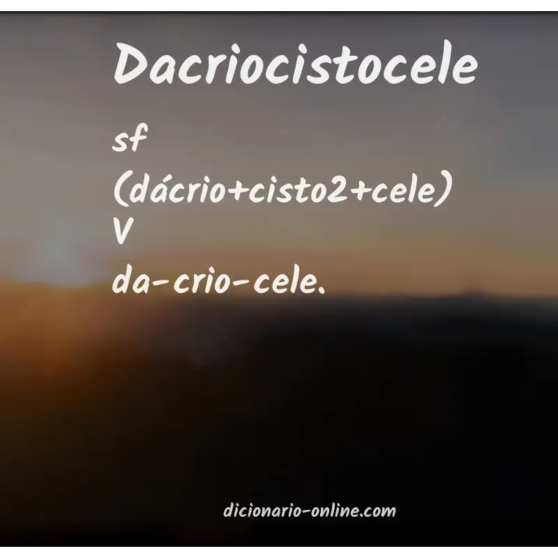 Significado de dacriocistocele