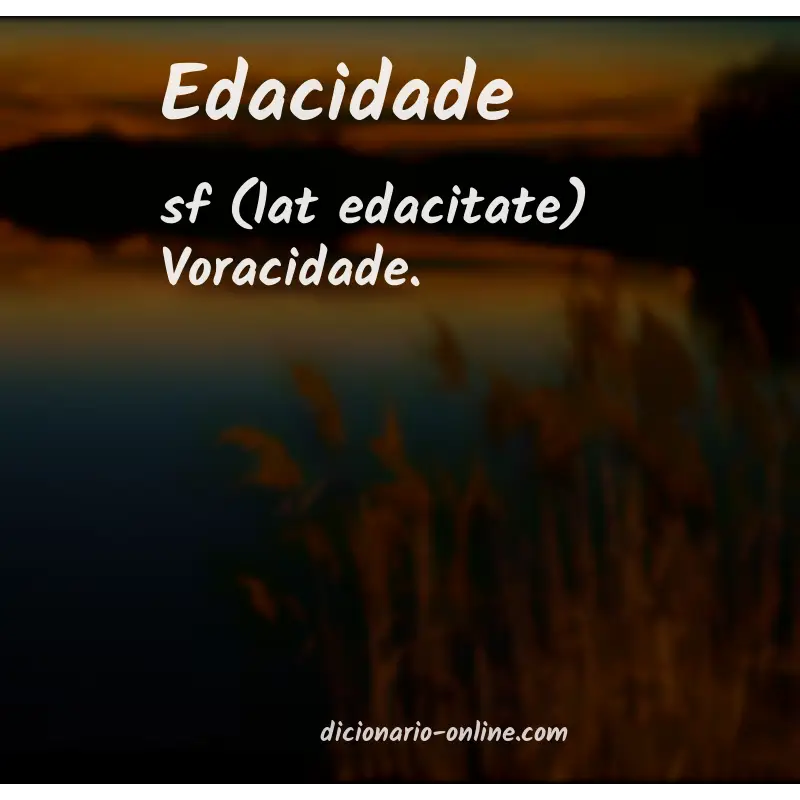 Significado de edacidade
