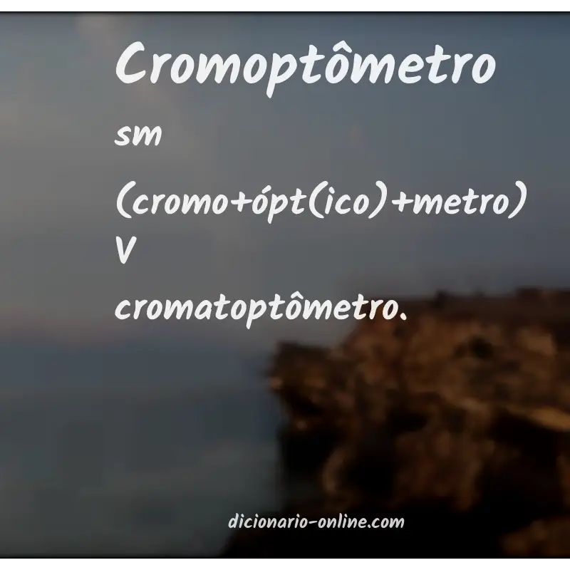Significado de cromoptômetro
