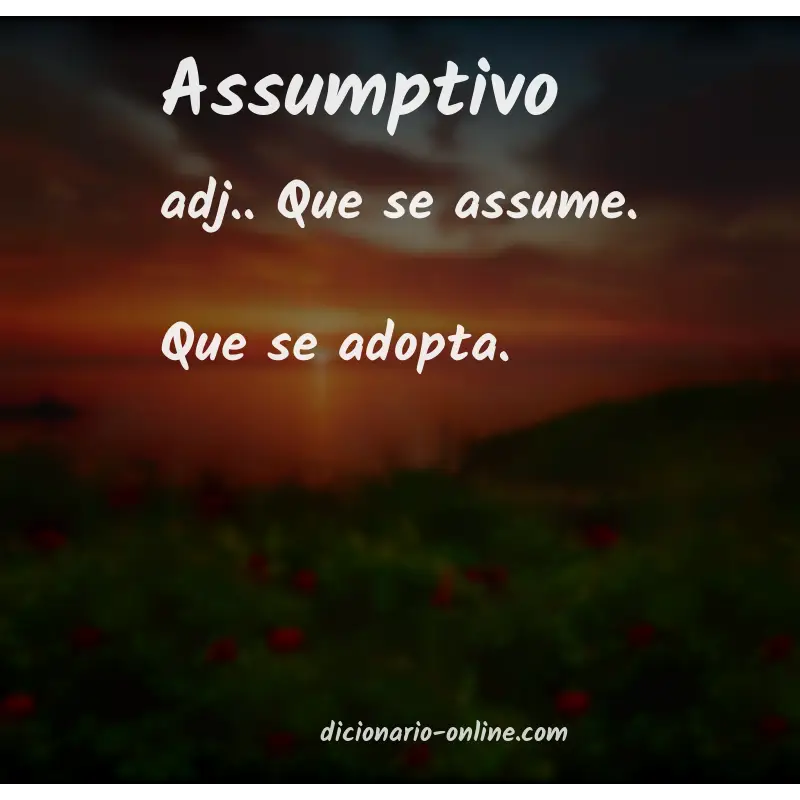 Significado de assumptivo