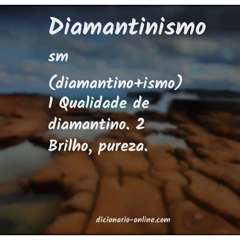 Significado de diamantinismo