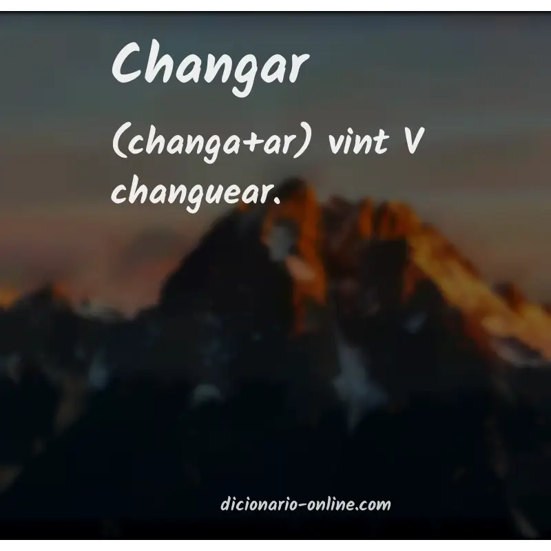 Significado de changar