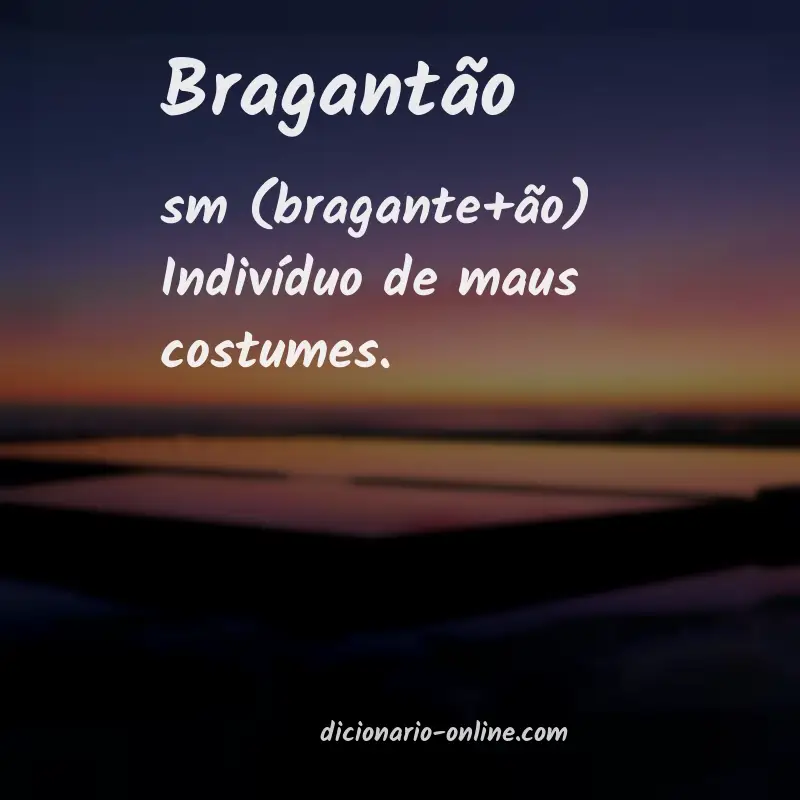 Significado de bragantão