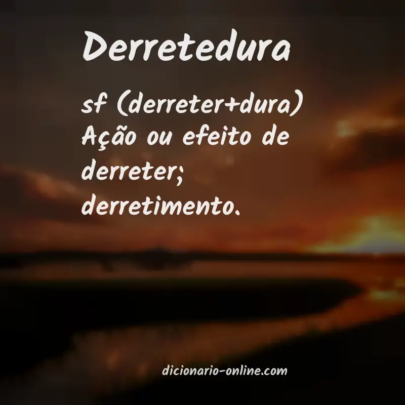 Significado de derretedura