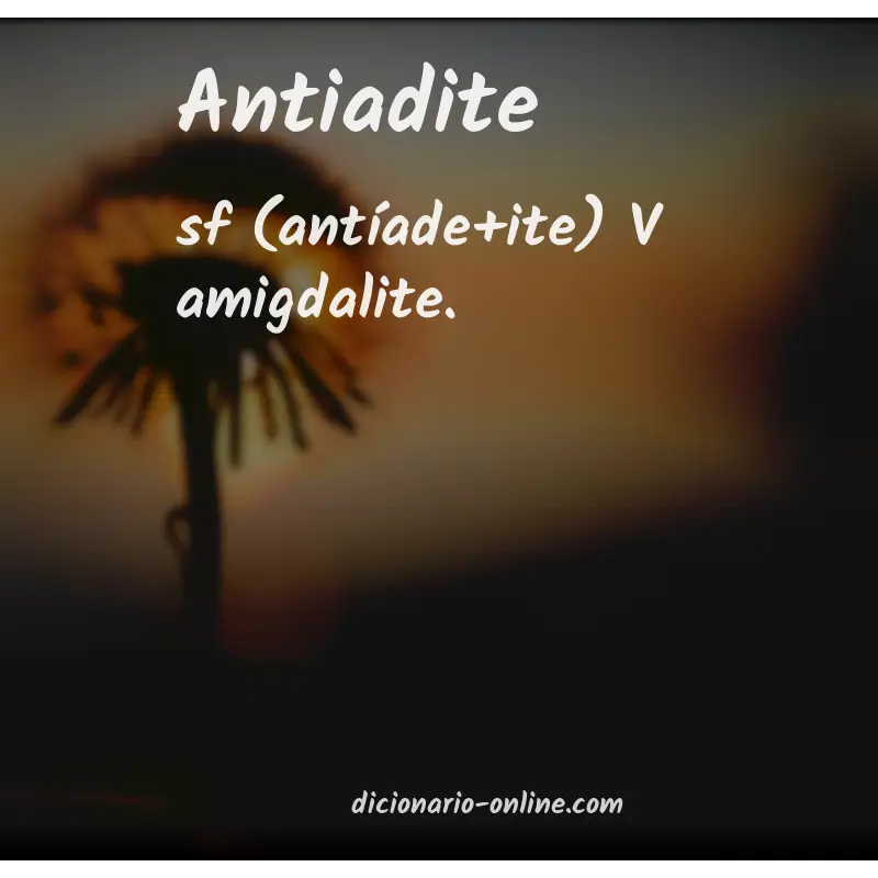 Significado de antiadite