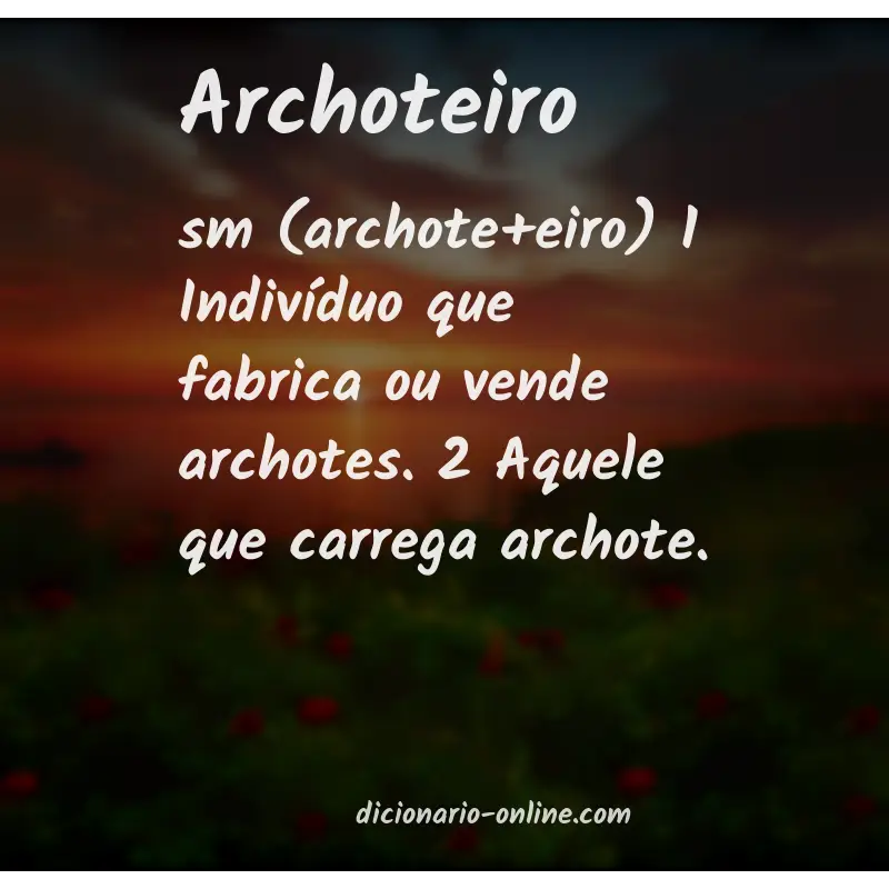 Significado de archoteiro