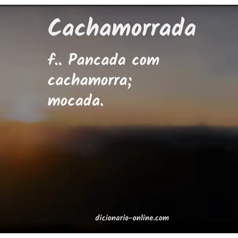Significado de cachamorrada