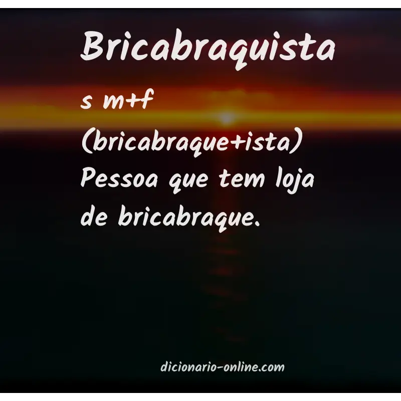 Significado de bricabraquista