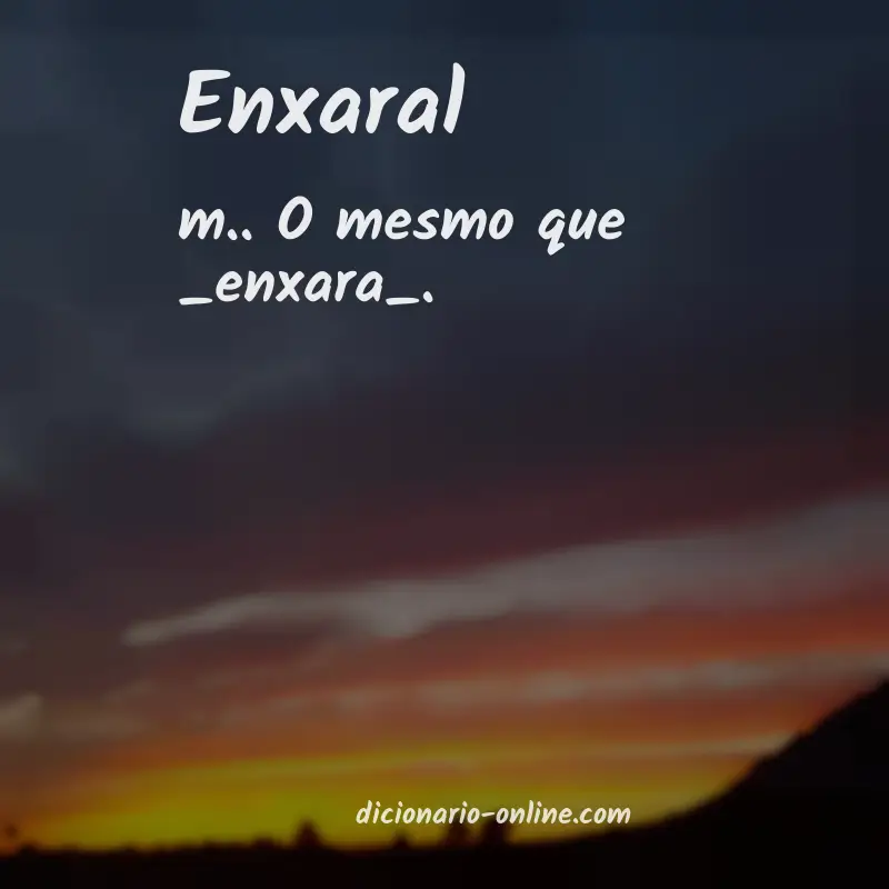 Significado de enxaral