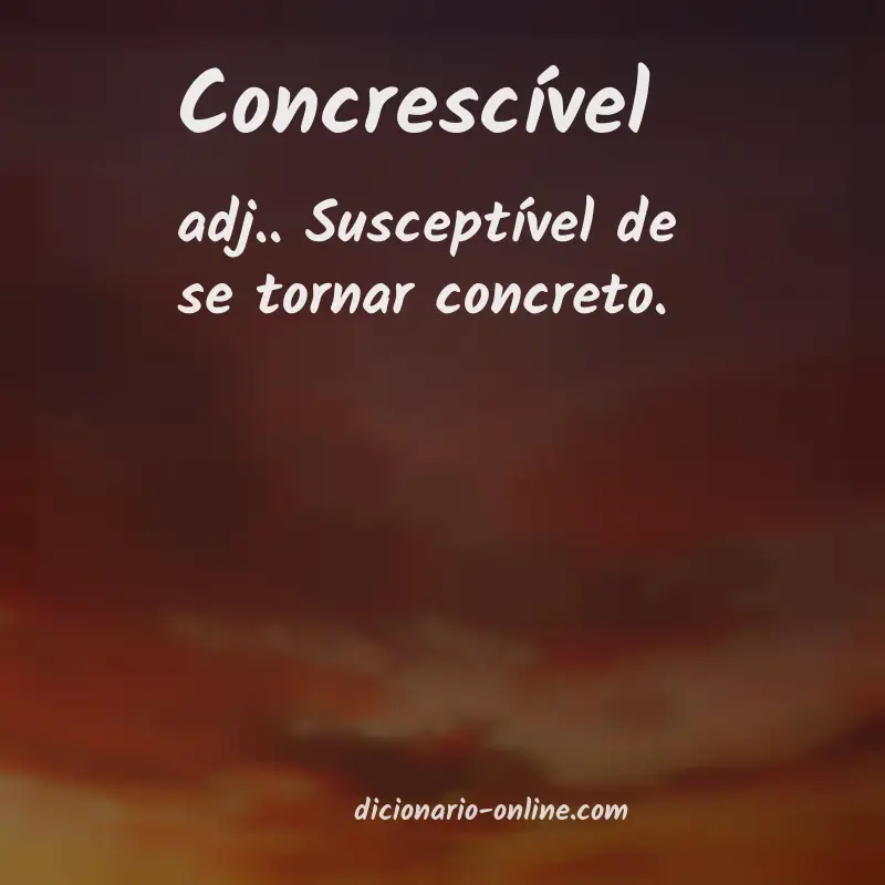 Significado de concrescível