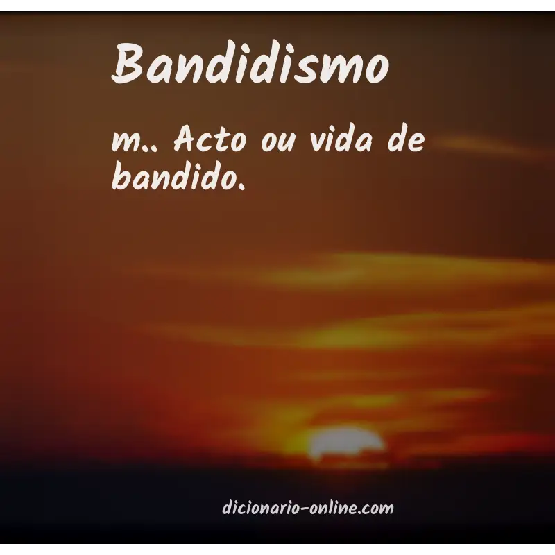 Significado de bandidismo