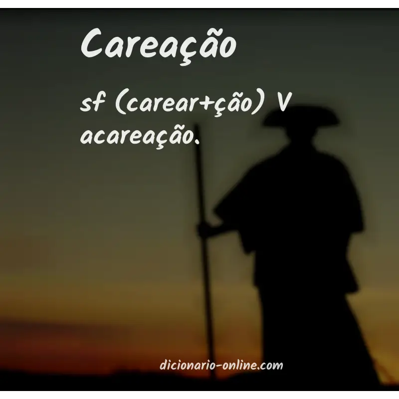 Significado de careação