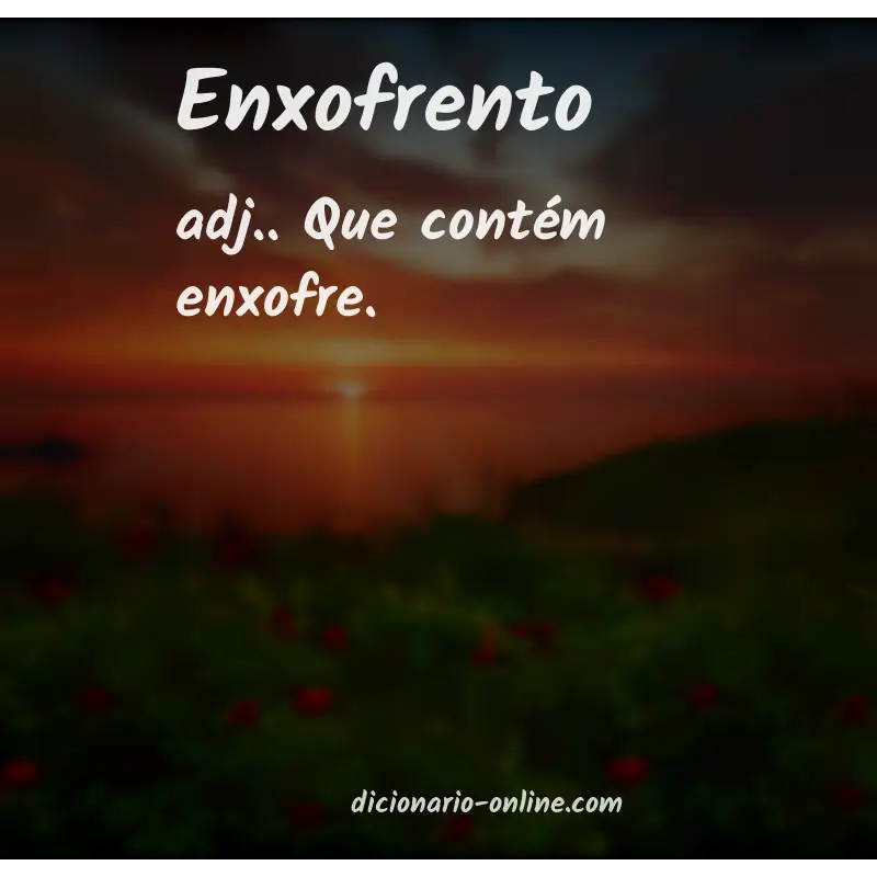 Significado de enxofrento