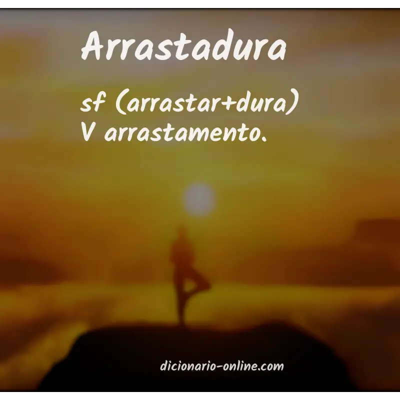 Significado de arrastadura