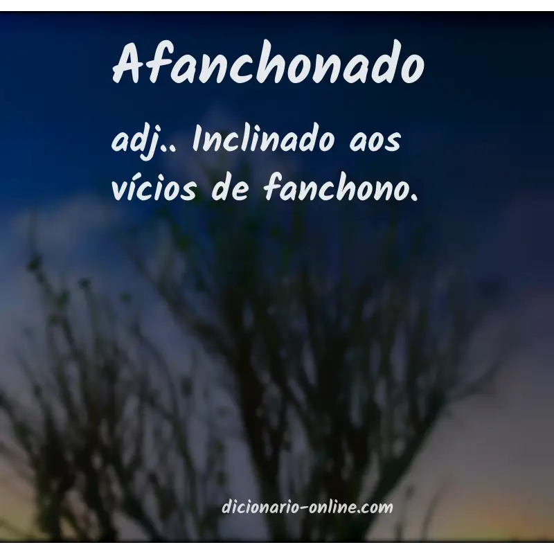 Significado de afanchonado