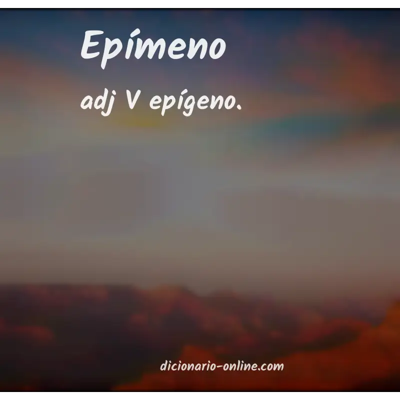 Significado de epímeno