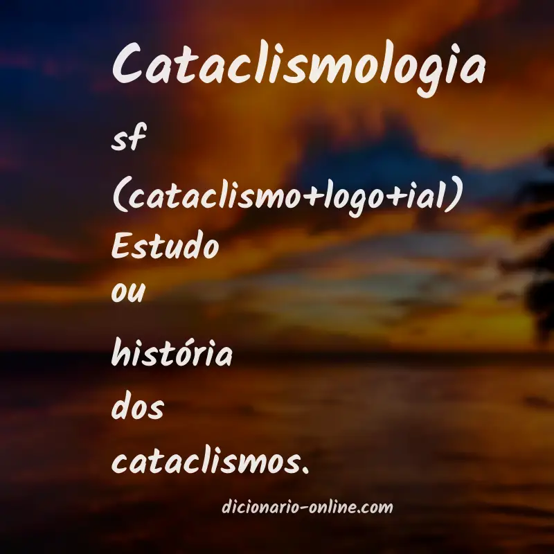 Significado de cataclismologia