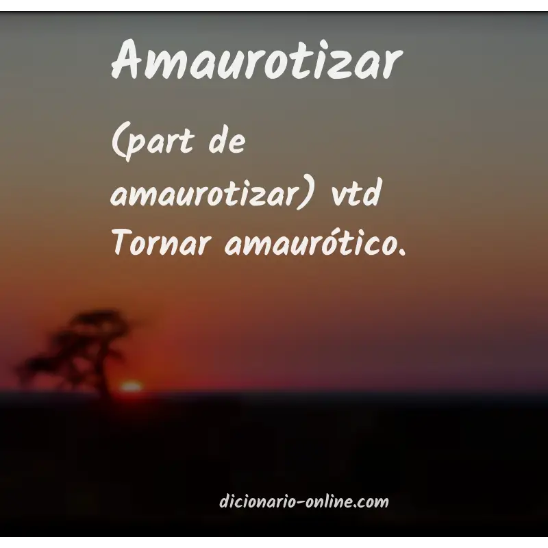 Significado de amaurotizar