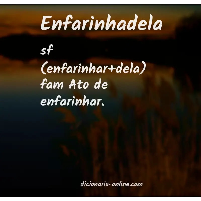 Significado de enfarinhadela