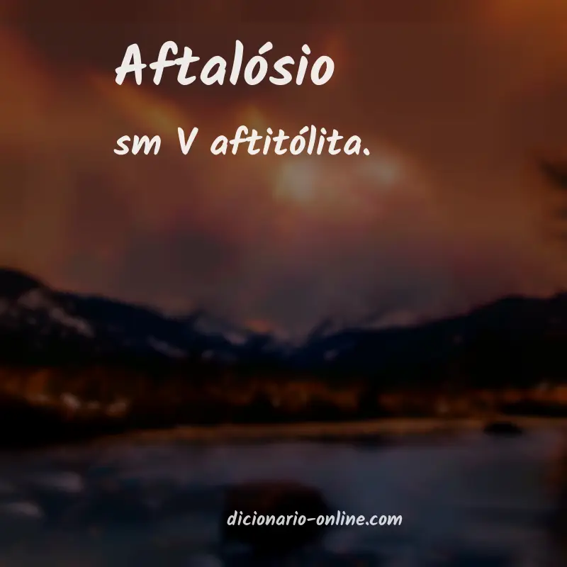 Significado de aftalósio