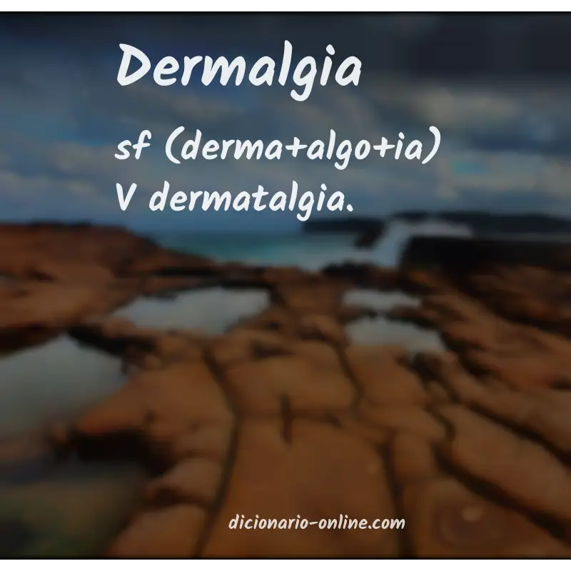 Significado de dermalgia