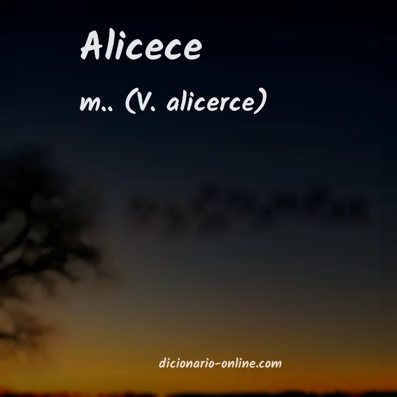 Significado de alicece