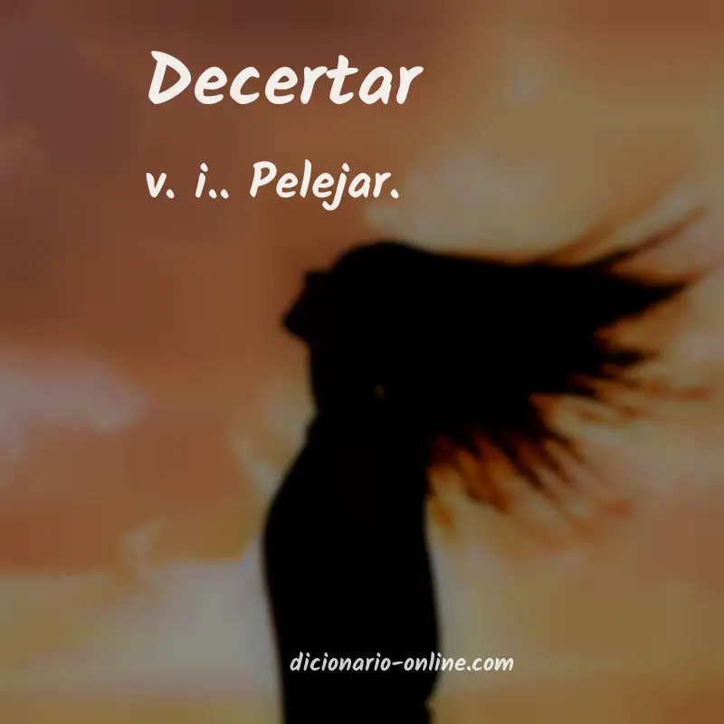 Significado de decertar