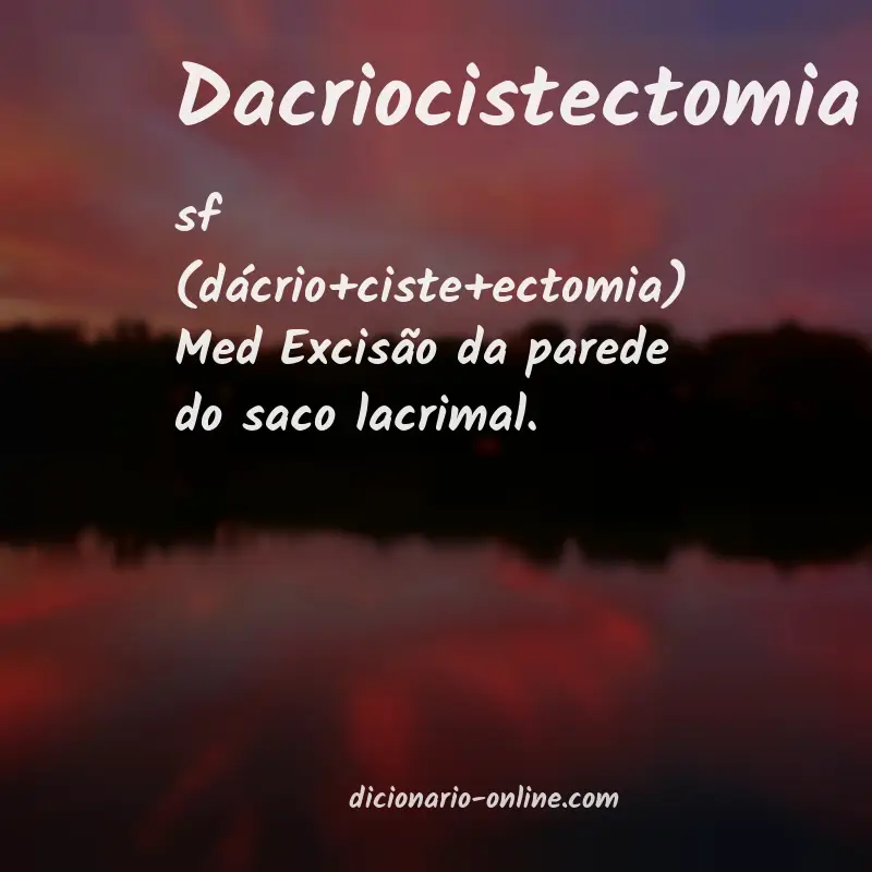 Significado de dacriocistectomia