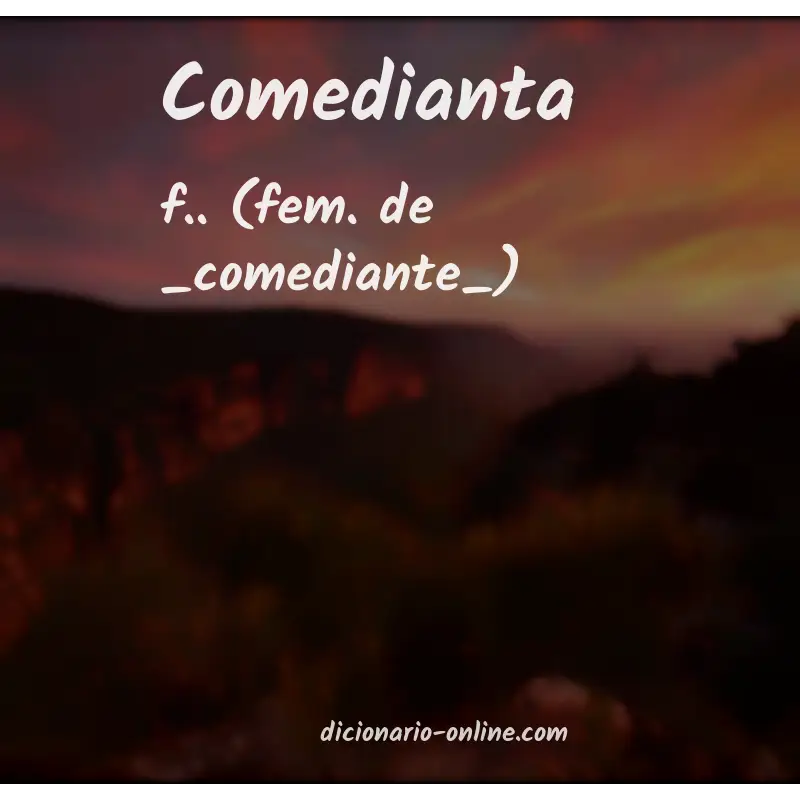 Significado de comedianta