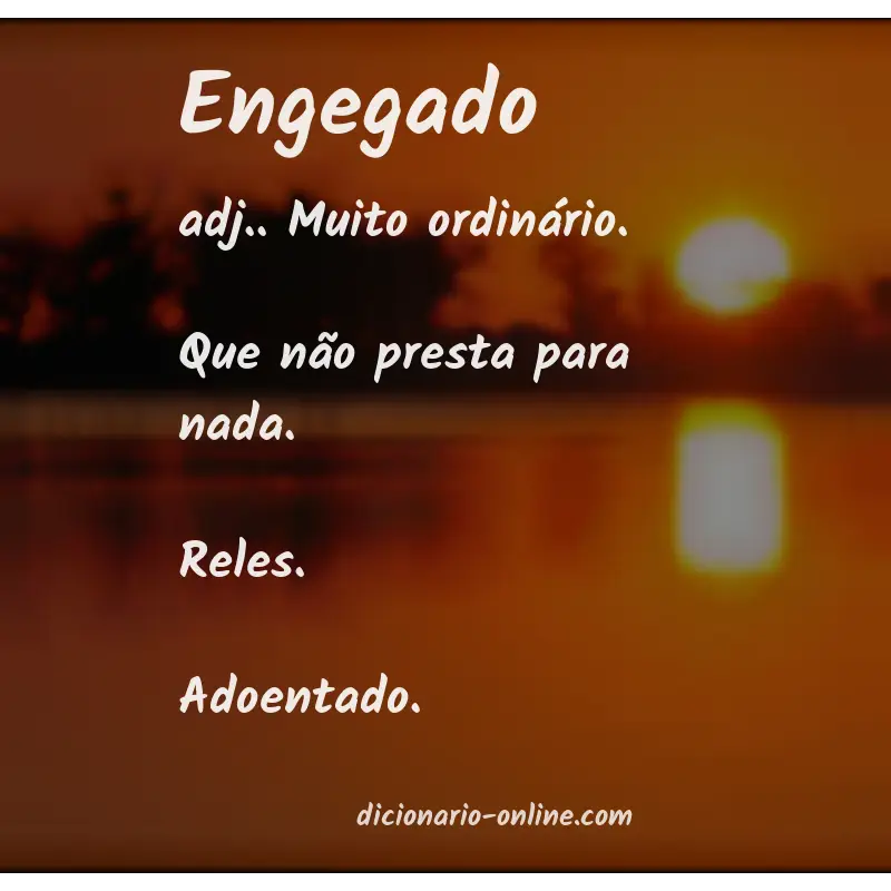 Significado de engegado