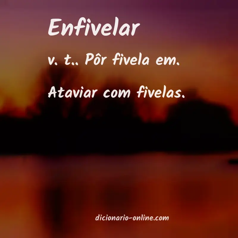 Significado de enfivelar