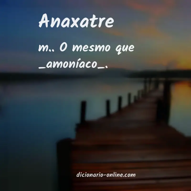 Significado de anaxatre