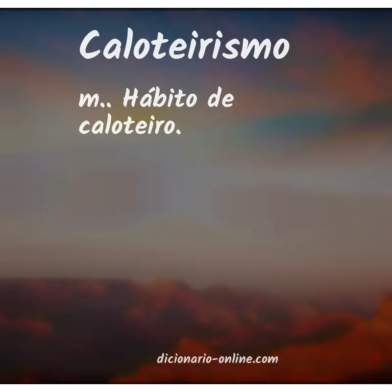 Significado de caloteirismo