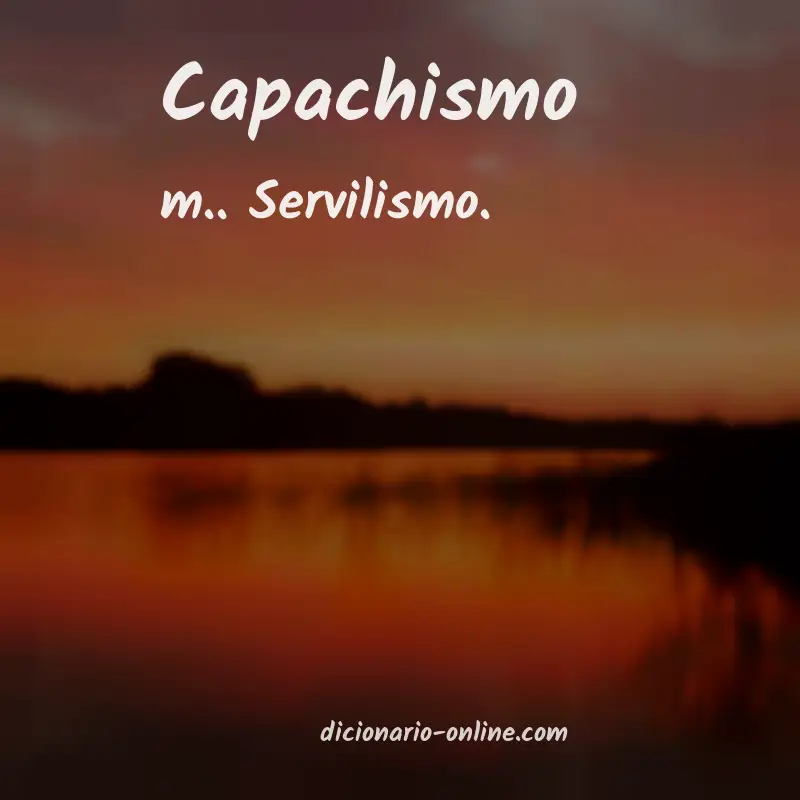 Significado de capachismo